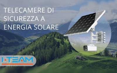 TELECAMERE DI SICUREZZA A ENERGIA SOLARE